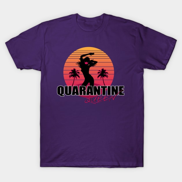 Quarantine Queen T-Shirt by NDeV Design